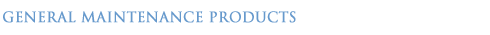 General Maintenance Products